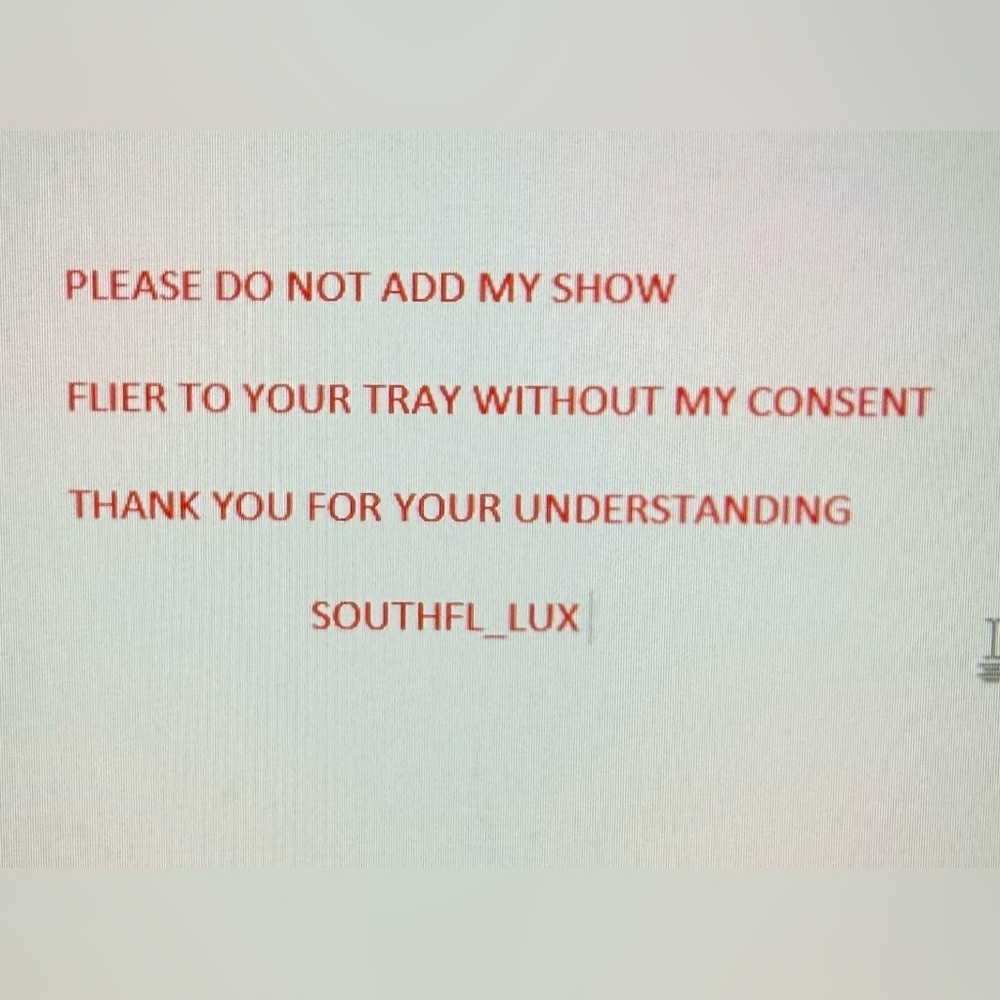Please Don't Add my Show Flier to your tray without my permission ❤️